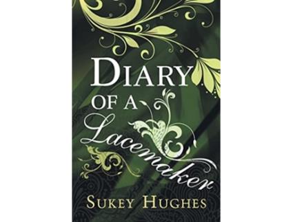 Livro Diary of a Lacemaker de Sukey Hughes (Inglês)