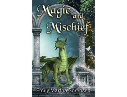 Livro Magic and Mischief 2 Short Story Collections de Emily Martha Sorensen (Inglês)