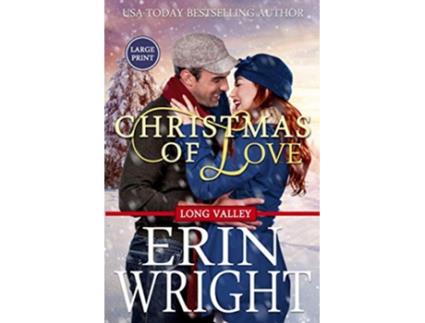 Livro Christmas of Love A Holiday Western Romance Novel Cowboys of Long Valley Romance Large Print de Erin Wright (Inglês)