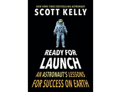 Livro Ready for Launch de Scott Kelly (Inglês - Capa Dura)