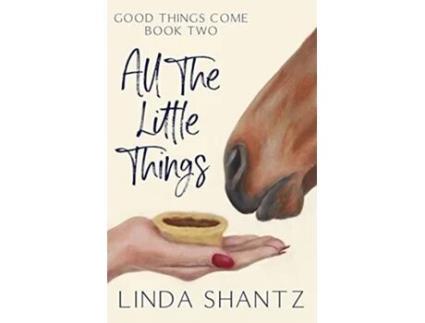 Livro All The Little Things Good Things Come Book 2 de Linda Shantz (Inglês)