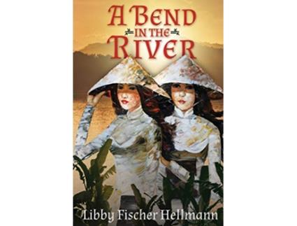 Livro A Bend In The River The Revolution Sagas de Libby Fischer Hellmann (Inglês)
