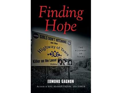 Livro Finding Hope The Highway of Tears Norm Strom Crime de Edmond Gagnon (Inglês)