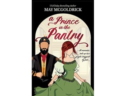 Livro A Prince in the Pantry A Regency Novella de May McGoldrick (Inglês)