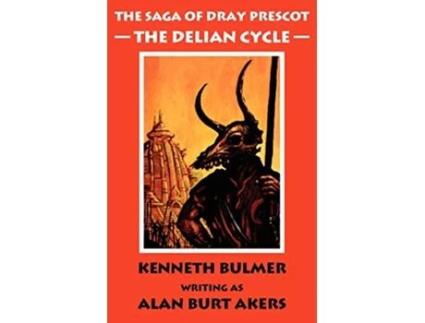Livro The Delian Cycle The first Dray Prescot omnibus The Saga of Dray Prescot omnibus de Alan Burt Akers (Inglês)
