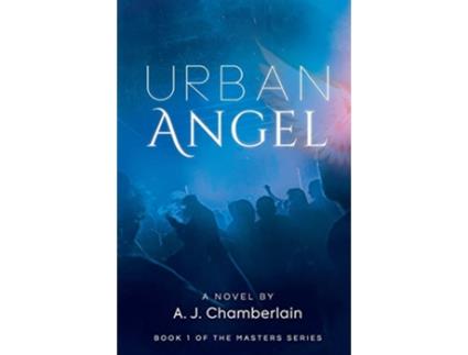 Livro Urban Angel Book 1 of the Masters Series de A J Chamberlain (Inglês)