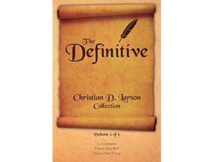 Livro Christian D Larson The Definitive Collection Volume 2 of 6 de Christian D Larson (Inglês)