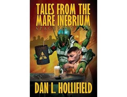 Livro Tales From The Mare Inebrium de Dan L Hollifield (Inglês - Capa Dura)