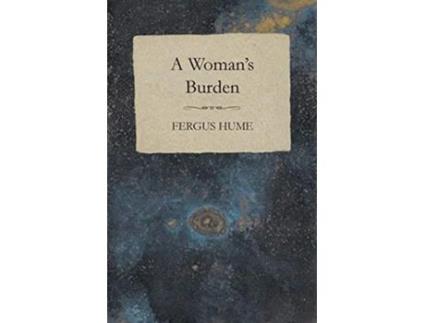Livro A Womans Burden de Fergus Hume (Inglês)