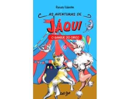 Livro As Aventuras de Jáqui - O Gangue do Circo de Renato Valentim