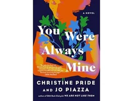 Livro You Were Always Mine de Christine Pride e Jo Piazza (Inglês - Capa Dura)