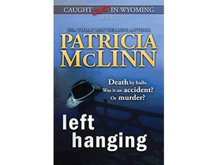 Livro Left Hanging Caught Dead In Wyoming Book 2 de Patricia McLinn (Inglês)