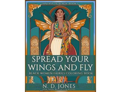 Livro Spread Your Wings and Fly Black Women Fairies Coloring Book Fantasy in Black de ND Jones (Inglês)