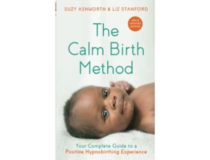 Livro Calm Birth Method de Ashworth, Suzy et al. (Inglês)