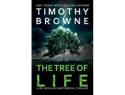 Livro The Tree of Life A Medical Thriller Dr Nicklaus Hart Novel de Timothy Browne (Inglês)