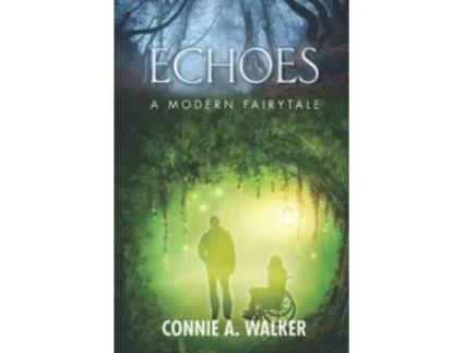 Livro Echoes A Modern Fairytale Modern Fairytales de Connie A Walker (Inglês)