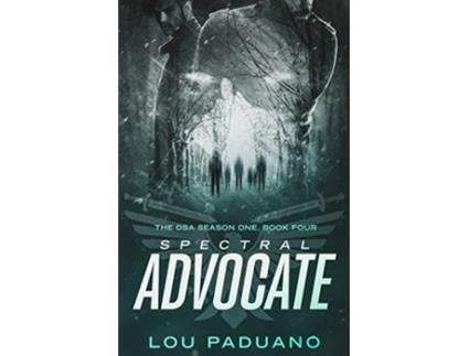 Livro Spectral Advocate DSA Season One Book Four de Lou Paduano (Inglês)