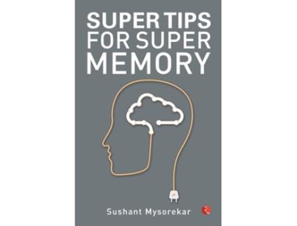 Livro Super Tips for Super Memory de Sushant Mysorekar (Inglês)