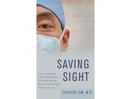 Livro Saving Sight de Andrew Lam (Inglês - Capa Dura)