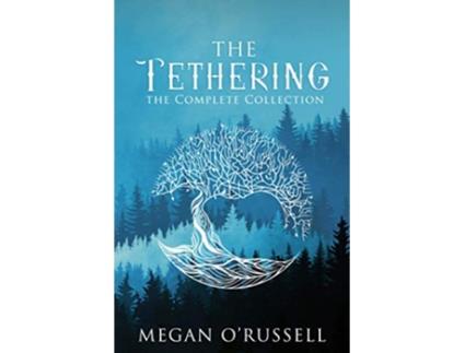 Livro The Tethering The Complete Collection de Megan O'Russell (Inglês)