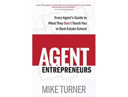 Livro Agent Entrepreneurs Every Agents Guide to What They Dont Teach You in Real Estate School de Mike Turner (Inglês)