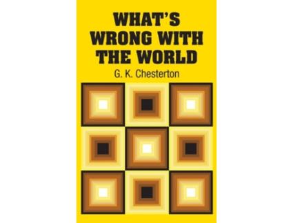 Livro what's wrong with the world de g k chesterton (inglês)