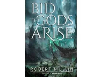 Livro Bid the Gods Arise The Wells of the Worlds de Robert Mullin (Inglês)