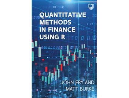 Livro Quantitative Methods in Finance using R de John Fry e Matt Burke (Inglês)