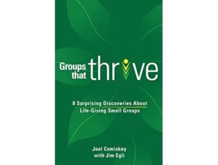 Livro Groups that Thrive 8 Surprising Discoveries About LifeGiving Small Groups de Joel Comiskey Jim Egli (Inglês)