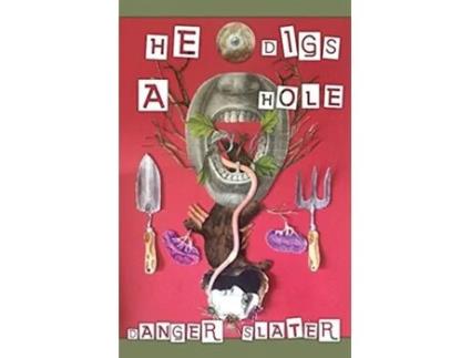 Livro He Digs A Hole de Danger Slater (Inglês)