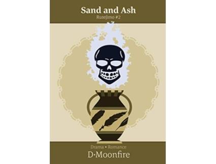 Livro Sand and Ash Rutejìmo de D Moonfire (Inglês)
