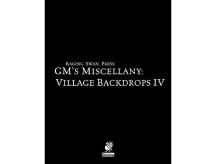 Livro Raging Swans GMs Miscellany Village Backdrop IV de Creighton J Broadhurst Jeff Gomez Mike Welham (Inglês)