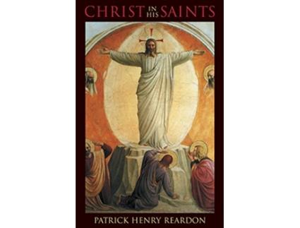 Livro Christ in His Saints de Patrick Henry Reardon (Inglês)