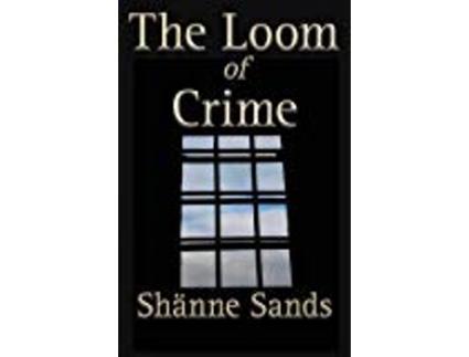 Livro The Loom of Crime de Shänne Sands (Inglês)
