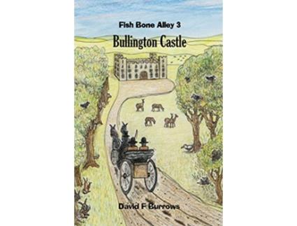 Livro Fish Bone Alley 3 Bullington Castle de David F Burrows (Inglês)