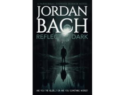 Livro Reflected Dark a Paranormal Suspense Horror Novel Haunted States de Jordan Bach (Inglês)