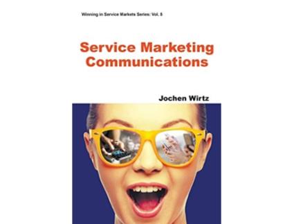 Livro Service Marketing Communications Winning in Service Markets de Jochen Wirtz (Inglês)