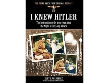 Livro I Knew Hitler Third Reich from Original Sources de Kurt G W Ludecke (Inglês)