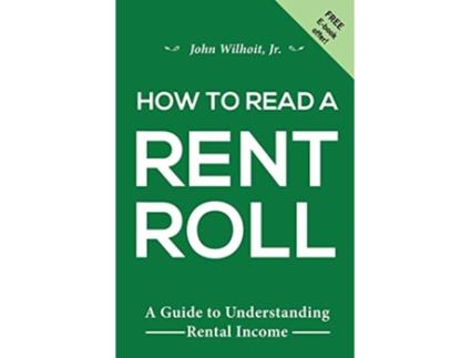 Livro How To Read A Rent Roll A Guide to Understanding Rental Income de John Wilhoit Jr John Wilhoit Jr (Inglês)