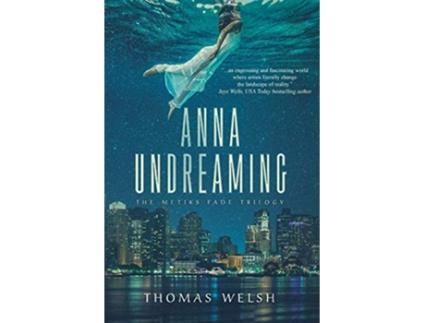 Livro Anna Undreaming The Metiks Fade Trilogy de Thomas Welsh (Inglês)