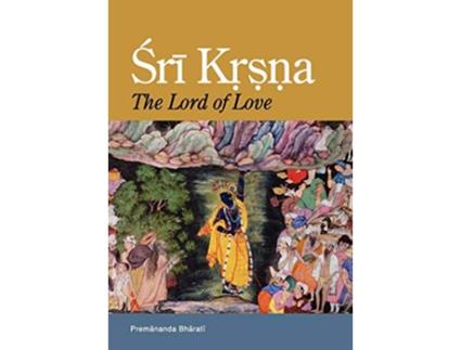 Livro Sri Krsna The Lord of Love de Premananda Bharati Premananda (Inglês)