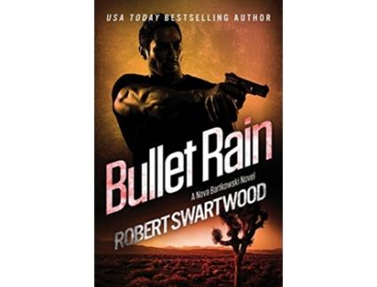 Livro Bullet Rain Nova Bartkowski Series de Robert Swartwood (Inglês)