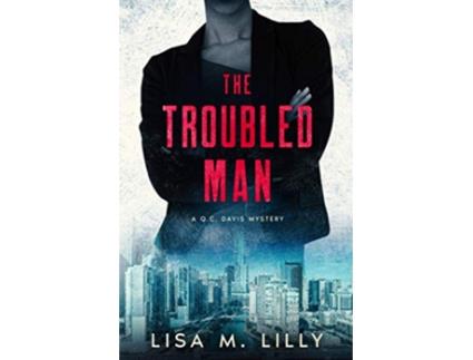 Livro The Troubled Man A QC Davis Mystery de Lisa M Lilly (Inglês)