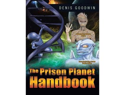 Livro The Prison Planet Handbook de Denis Goodwin (Inglês)