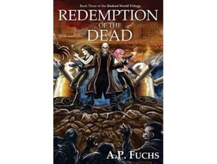 Livro Redemption of the Dead A Supernatural Time Travel Zombiethriller Undead World Trilogy Book Three de A P Fuchs (Inglês)