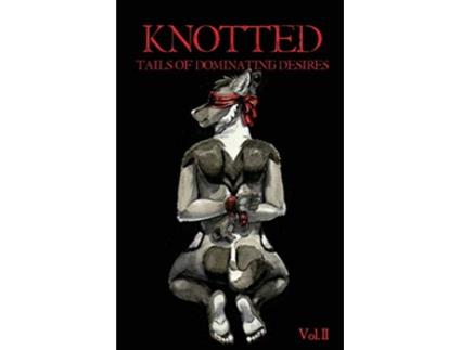 Livro Knotted Tails of Dominating Desires de Jonathan W Thurston TJ Minde (Inglês)