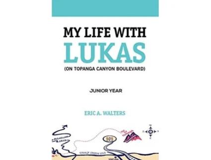 Livro My Life with Lukas On Topanga Canyon Boulevard Junior Year de Eric A Walters (Inglês)