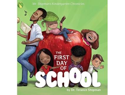 Livro Mr Shipmans Kindergarten Chronicles The First Day of School 2 de Terance Shipman (Inglês)