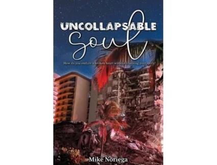 Livro Uncollapsable Soul de Mike Noriega (Inglês)