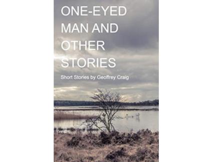 Livro OneEyed Man and Other Stories de Geoffrey Craig (Inglês)